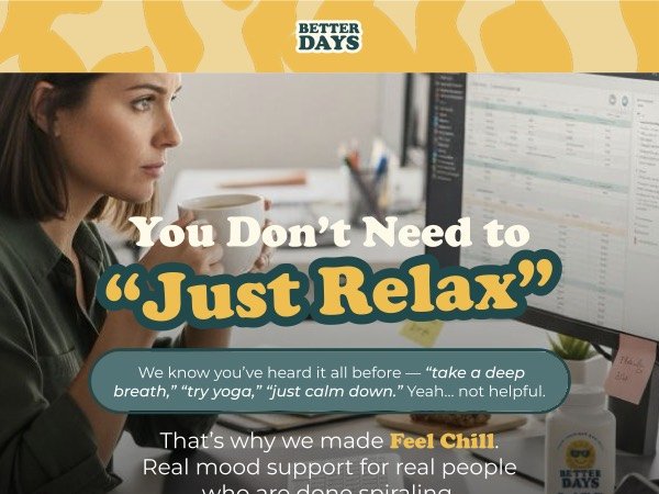Email design for Better Days, launching their Feel Chill mood-support supplement